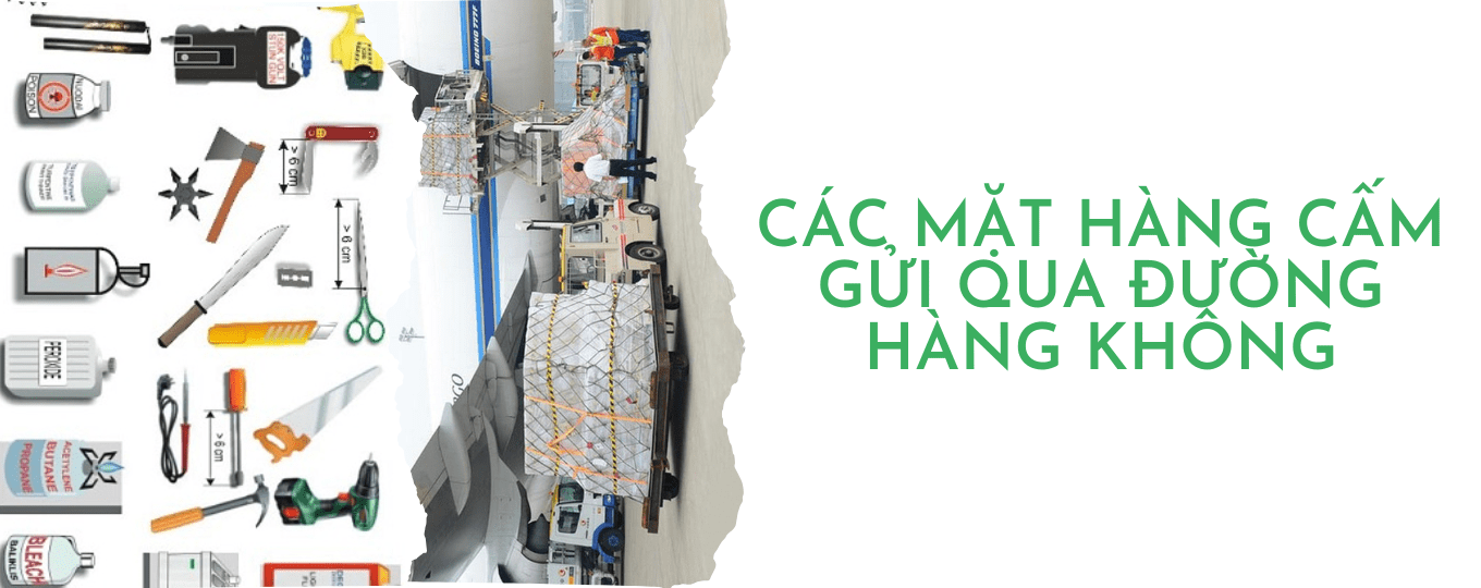 Các mặt hàng cấm gửi qua đường hàng không