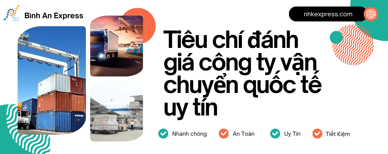 Tiêu chí đánh giá công ty vận chuyển quốc tế uy tín